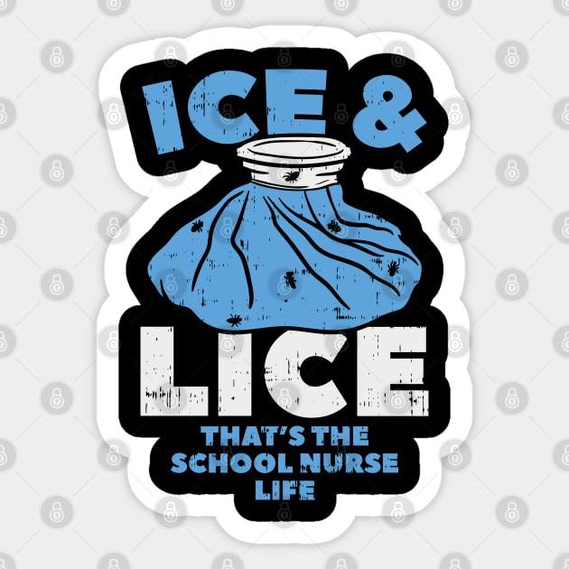Ice and Lice - That's the School Nurse Life Sticker by Shirtbubble